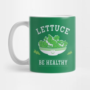 Lettuce Be Healthy Mug